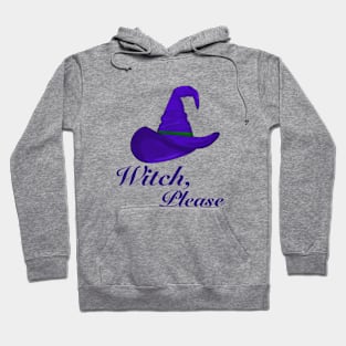 Witch, Please Hoodie